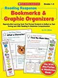 Reading Response Bookmarks & Graphic Organizers: Reproducible Learning Tools That Prompt Kids to Reflect on Text During and After Reading to Maximize Comprehension