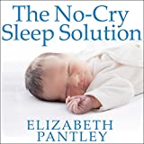 The No-Cry Sleep Solution: Gentle Ways to Help Your Baby Sleep Through the Night