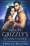 Midlife Grizzly's Second Chance: Bear Shifter Paranormal Romance (Midlife Shifters Series Book 1)