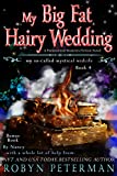 My Big Fat Hairy Wedding: A Paranormal Women's Fiction Novel: My So-Called Mystical Midlife, Book Four