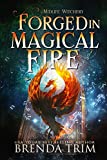 Forged in Magical Fire: Paranormal Women's Fiction (Midlife Witchery Book 5)