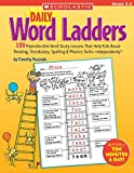 Daily Word Ladders: Grades 23: 100 Reproducible Word Study Lessons That Help Kids Boost Reading, Vocabulary, Spelling & Phonics SkillsIndependently!