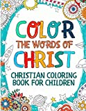 Color the Words of Christ: Christian Coloring Book for Children with Inspiring Bible Verse (Bible Coloring Book for Kids)