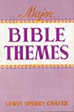 Major Bible Themes: Present Forty-Nine Vital Doctrines of the Scriptures, Abbreviated and Simplified for Popular Use, Including Suggestive Questions on Each Chapter; with Topical and Textual Indeces.