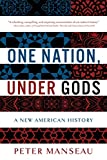 One Nation, Under Gods: A New American History