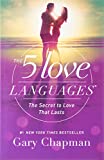 The 5 Love Languages: The Secret to Love that Lasts