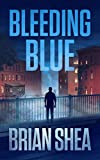 Bleeding Blue (Boston Crime Thriller Book 2)