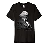 Frederick Douglass Inspirational Quote Black History Month Premium T-Shirt