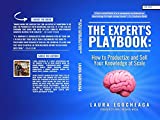 The Experts Playbook: How To Productize And Sell Your Knowledge At Scale