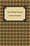 Our Mutual Friend [with Biographical Introduction]