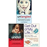 Lisa Damour Collection 3 Books Set (Untangled, Under Pressure, Get Out of My Life)