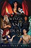 On Wings of Ash and Dust: The Complete Novel: Episodes 1-6