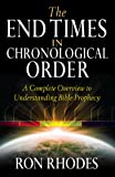 The End Times in Chronological Order: A Complete Overview to Understanding Bible Prophecy