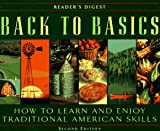 Back to Basics: How to Learn and Enjoy Traditional American Skills (Second Edition)