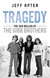 Tragedy: The Sad Ballad of The Gibb Brothers