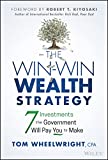 The Win-Win Wealth Strategy: 7 Investments the Government Will Pay You to Make