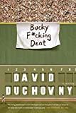 Bucky F*cking Dent: A Novel