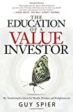 The Education of a Value Investor by Guy Spier (16-Sep-2014) Hardcover