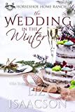 The Wedding in the Winter (Horseshoe Home Ranch Book 5)