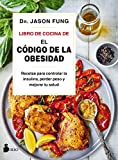 Libro de Cocina de El cdigo de la obesidad: Recetas para controlar la insulina, perder peso y mejorar tu salud (Spanish Edition)