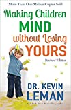 [By Dr. Kevin Leman ] Making Children Mind without Losing Yours (Paperback)2018by Dr. Kevin Leman (Author) (Paperback)