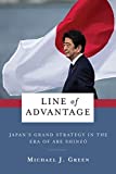 Line of Advantage: Japans Grand Strategy in the Era of Abe Shinz (Contemporary Asia in the World)