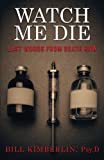 WATCH ME DIE: Last Words From Death Row