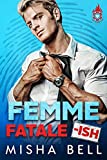 Femme Fatale-ish: A Hidden Identity Romantic Comedy