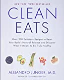 Clean Eats: Over 200 Delicious Recipes to Reset Your Body's Natural Balance and Discover What It Means to Be Truly Healthy