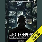 The Gatekeepers: Inside Israels Internal Security Agency