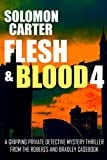 Flesh and Blood 4: A Gripping Private Detective Mystery Thriller from the Roberts and Bradley Casebook
