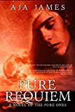 Pure Requiem: A Novel of the Pure Ones (Pure/Dark Ones Book 15)