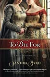 To Die For: A Novel of Anne Boleyn (Ladies in Waiting)