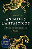 Animales fantsticos y dnde encontrarlos: Harry Potter Libro de la Biblioteca Hogwarts (Un libro de la biblioteca de Hogwarts n 1) (Spanish Edition)