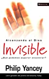 Alcanzando al Dios invisible: Qu podemos esperar encontrar? (Spanish Edition)