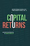 Capital Returns: Investing Through the Capital Cycle: A Money Managers Reports 2002-15