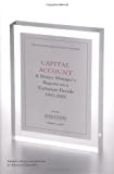 Capital Account: A Fund Manager Reports on a Turbulent Decade, 1993-2002