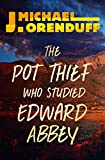 The Pot Thief Who Studied Edward Abbey (The Pot Thief Mysteries Book 8)