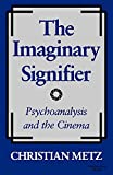 The Imaginary Signifier: Psychoanalysis and the Cinema