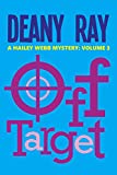 Off Target (A Hailey Webb Mystery, Volume 3)