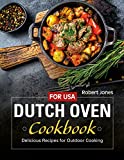 Dutch Oven Cookbook: Delicious Recipes For Outdoor Cooking