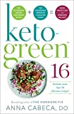 Keto-Green 16: The Fat-Burning Power of Ketogenic Eating + The Nourishing Strength of Alkaline Foods = Rapid Weight Loss and Hormone Balance