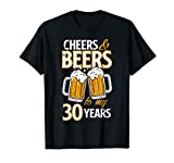 Cheers and Beers To My 30 Years Birthday Gift T-Shirt