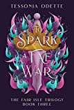 To Spark a Fae War (The Fair Isle Trilogy Book 3)