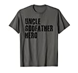 Uncle Godfather Hero | Best Uncle Father's Day Gifts T-Shirt