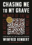 Chasing Me to My Grave: An Artists Memoir of the Jim Crow South, with a foreword by Bryan Stevenson