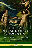The First and Second Books of Adam and Eve: Also Called, The Conflict with Satan