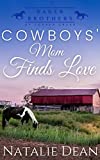 Cowboys' Mom Finds Love: Western Romance (Baker Brothers of Copper Creek Book 7)