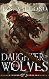 Daughter of the Wolves: A Standalone Sword and Sorcery Adventure (Blackwood Marauders)