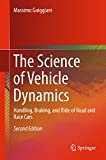 The Science of Vehicle Dynamics: Handling, Braking, and Ride of Road and Race Cars